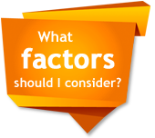 What factors should I consider?
